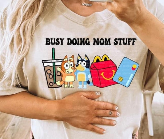 BUSY DOING MOM STUFF TEE