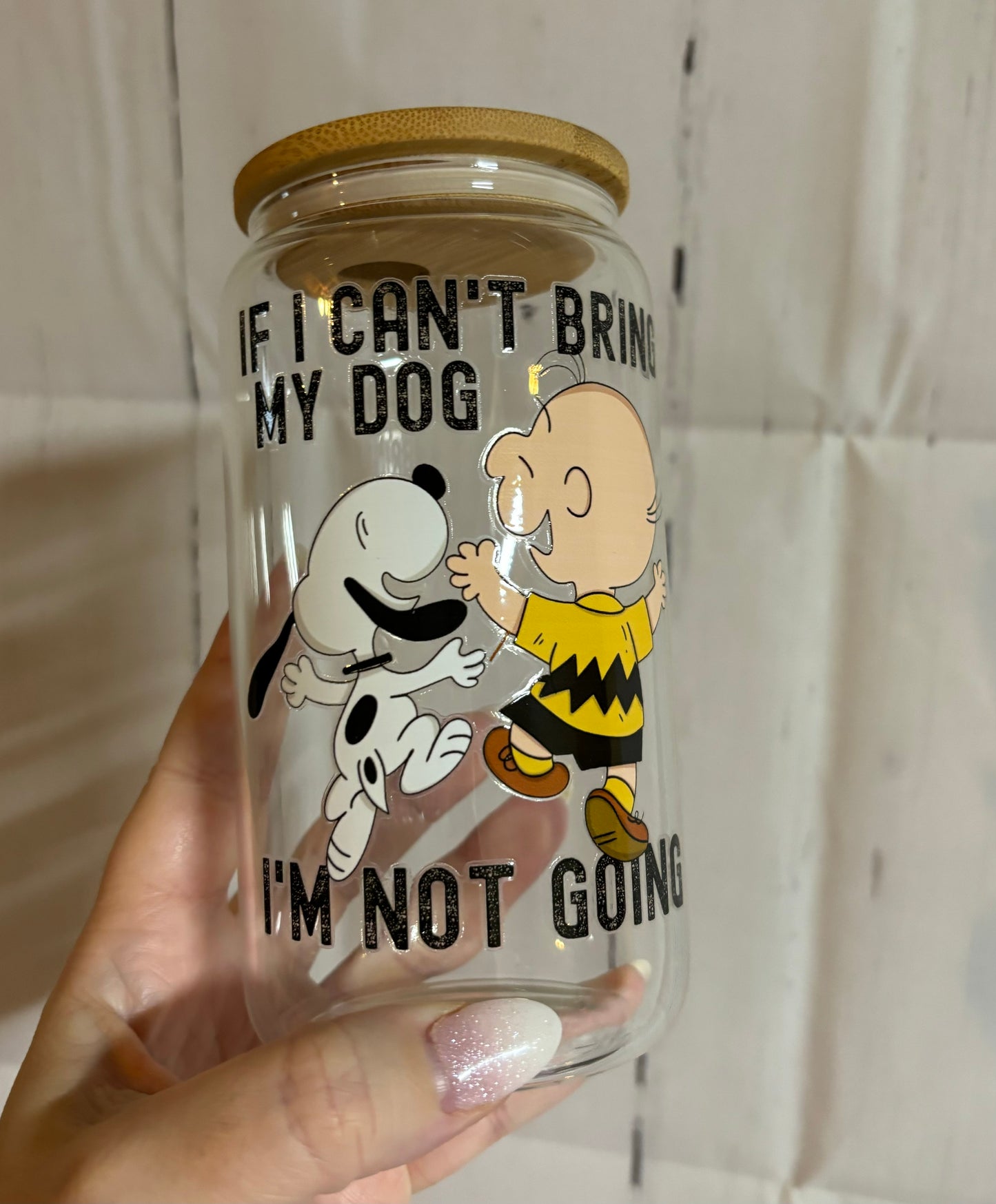 16oz If I cant Bring My Dog Cup