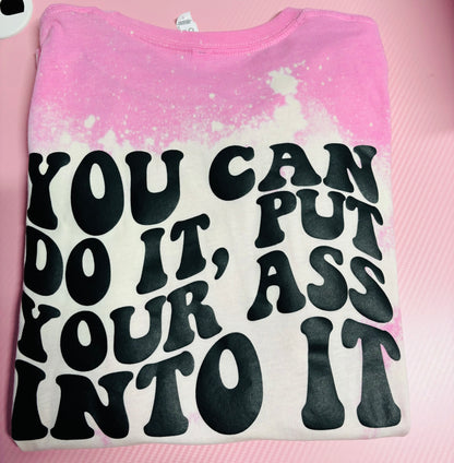 YOU CAN DO IT FRONT/BACK BLEACHED TEE