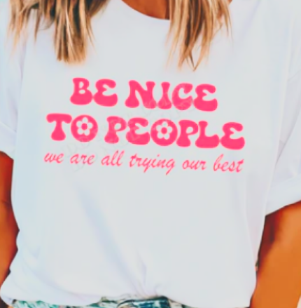 Be nice to people Tee