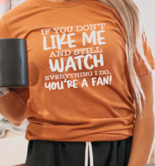 You're a fan Tee