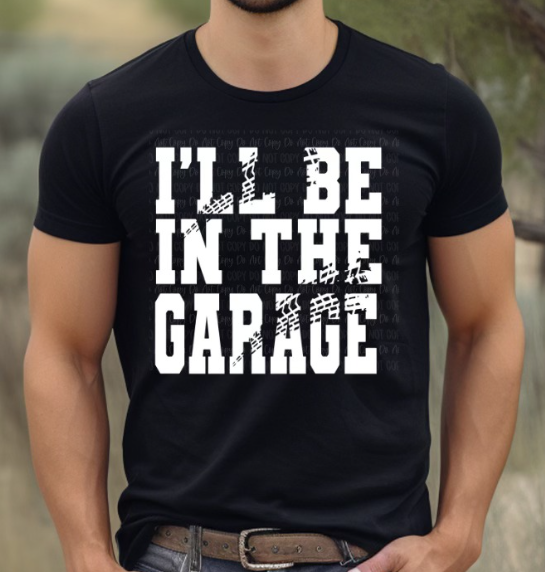 I'LL BE IN THE GARAGE MENS