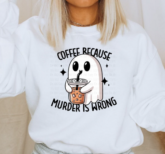 COFFEE BECAUSE MURDER IS WRONG