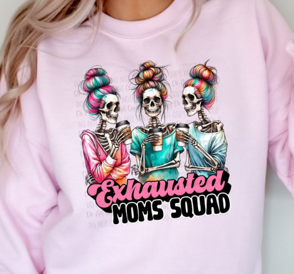 EXHAUSTED MOMS SQUAD SWEATSHIRT